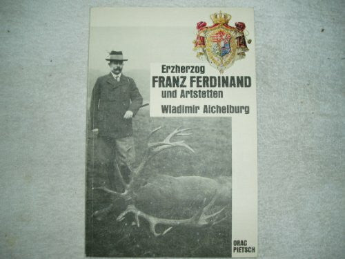 Aichelburg, Wladimir Franz Ferdinand und Artstetten