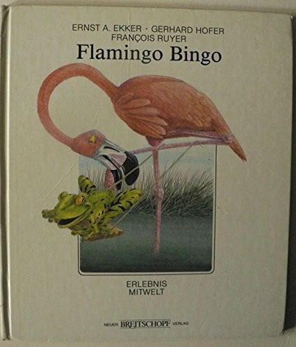 Ekker Ernst A. und Gerhard Hofer Flamingo Bingo. Und andere Tiergeschichten