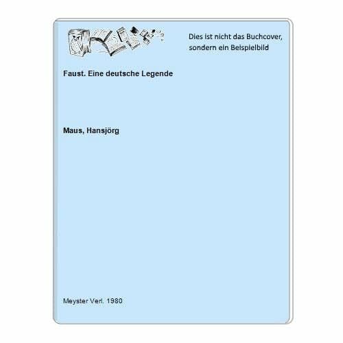 Maus, Hansjörg Faust: Eine deutsche Legende