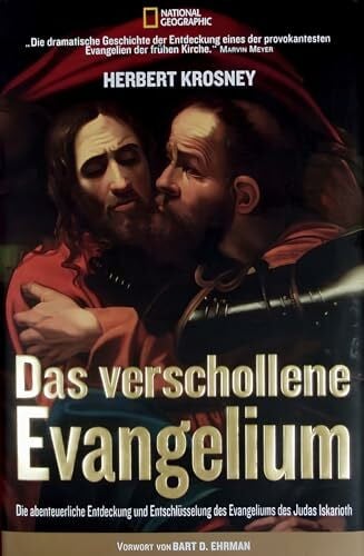 Ehrman, Bart D Das verschollene Evangelium: Die abenteuerliche Entdeckung und Entschlüsselung des Evangeliums des Judas Iskarioth