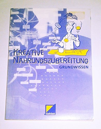 Kreative Nahrungszubereitung, Aufbauwissen: Aufbauwissen. Lehr-/Fachbuch