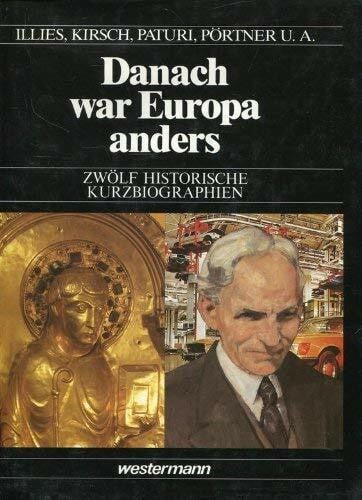 Illies, Joachim Danach war Europa anders. Zwölf historische Kurzbiographien