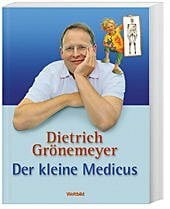 Prof. Dr. Dietrich Grönemeyer Der kleine Medicus