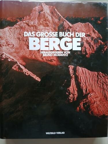 Moravetz, Bruno Das große Buch der Berge - Umfangreicher Bildband