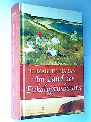 Elizabeth Haran IM LAND DES EUKALYPTUSBAUMS - Weltbild Sammleredition TRAUMPFADE