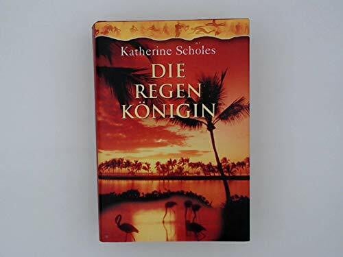 Katherine Scholes Die Regenkönigin
