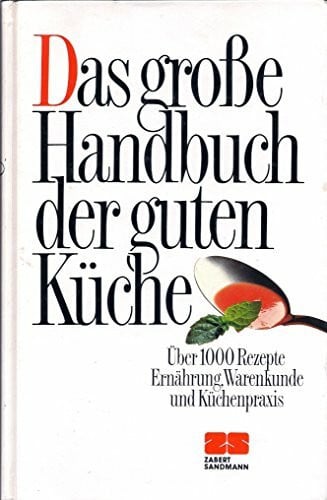 Elisabeth Lange Das grosse Handbuch der guten Küche: Über 1000 Rezepte