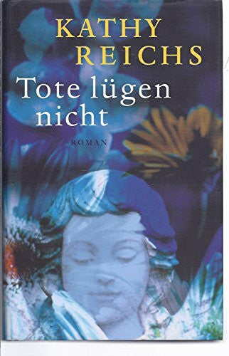 Reichs, Kathy Tote lügen nicht.