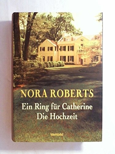 Nora Roberts Ein Ring für Cathrine. Die Hochzeit.