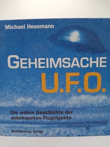 Hesemann, Michael Geheimsache UFO. Die wahre Geschichte der unbekannte Flugobjekte