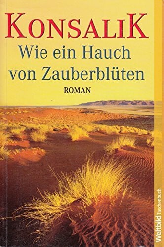 Konsalik, Heinz G Wie ein Hauch von Zauberblüten