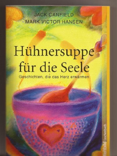 Jack Canfield Hühnersuppe für die Seele