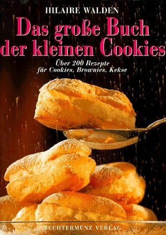 Walden, Hilaire Das große Buch der Cookies. Über 200 Rezepte für Cookies, Brownies, Kekse