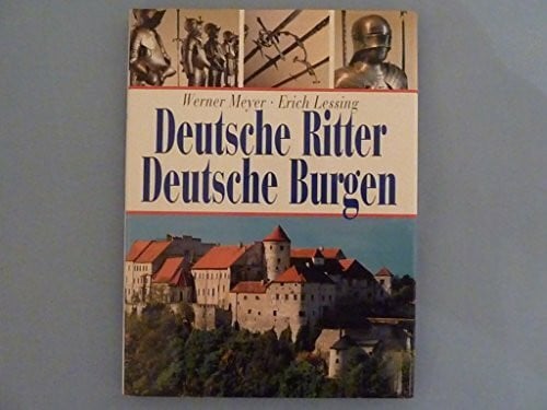 Lessing, Erich Deutsche Ritter. Deutsche Burgen