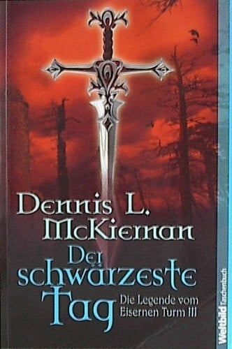 McKiernan, Dennis L Der schwärzeste Tag: Die Legende vom Eisernen Turm III.