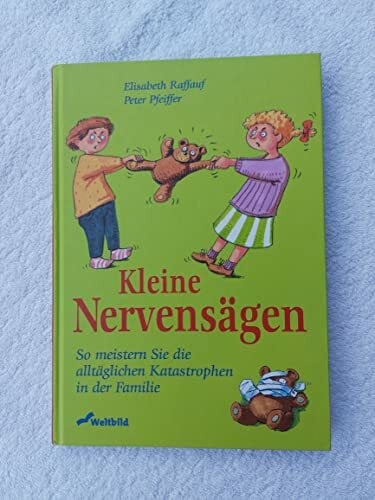 Elisabeth Raffauf Kleine Nervensägen