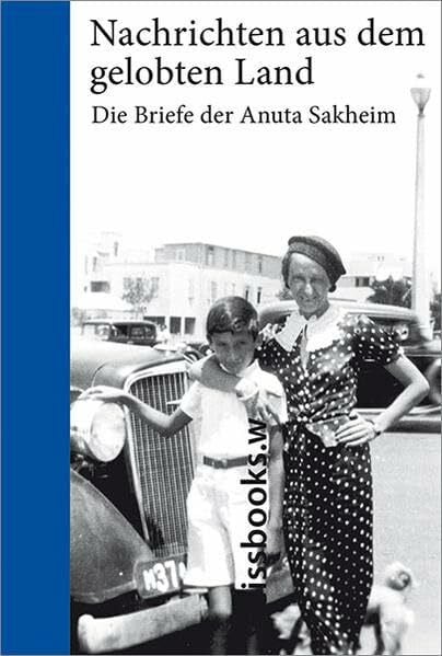 Sakheim, Anuta Nachrichten aus dem gelobten Land: Die Briefe der Anuta Sakheim