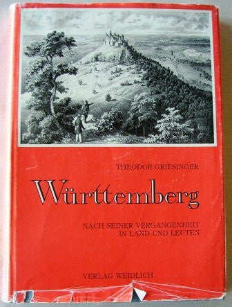 Griesinger, Carl Theodor: Württemberg nach seiner Vergangenheit und Gegenwart in Land und Leuten.