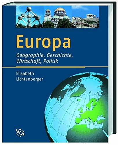 Lichtenberger, Elisabeth Europa: Geographie, Geschichte, Wirtschaft, Politik