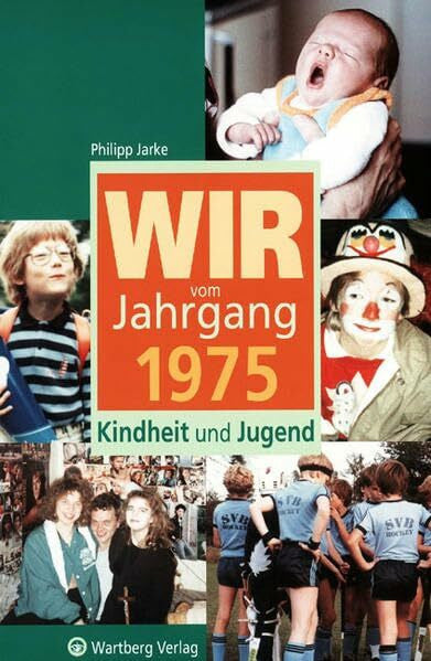 Jarke, Philipp Wir vom Jahrgang 1975 - Kindheit und Jugend (Jahrgangsbände)