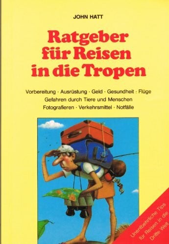 Walther, Gisela E Ratgeber für Reisen in die Tropen: Unentbehrliche Tips für Reisen in die Dritte Welt