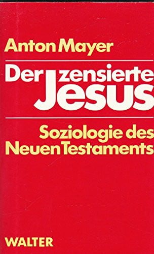 Mayer, Anton. Der zensierte Jesus
