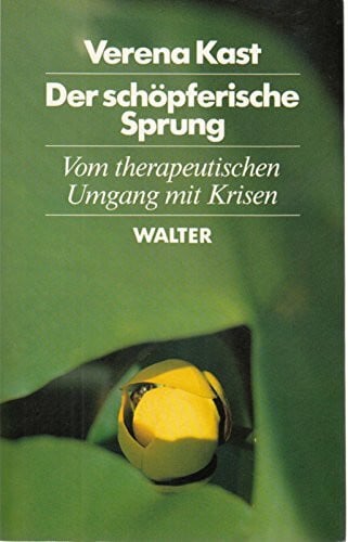 Kast, Verena Der schöpferische Sprung. Vom therapeutischen Umgang mit Krisen