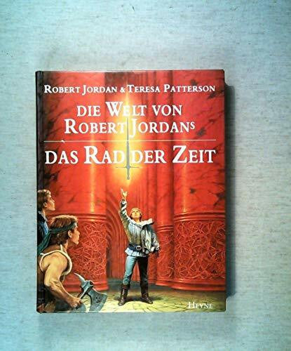 Jordan, Robert und Teresa Patterson Die Welt von Robert Jordan's 'Das Rad der Zeit'