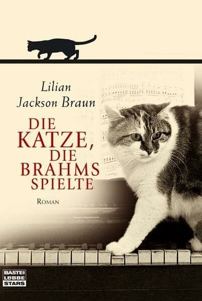 Jackson Braun, Lilian Die Katze, die Brahms spielte: Roman (Bastei Lübbe Stars)
