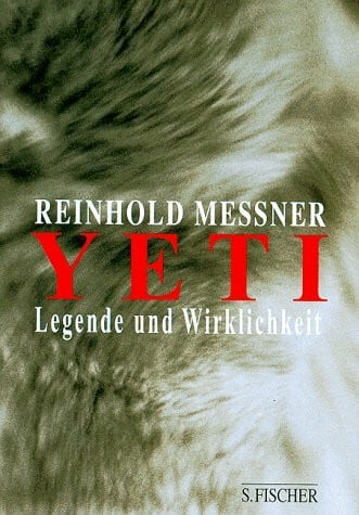 MESSNER, REINHOLD. Yeti : Legende und Wirklichkeit