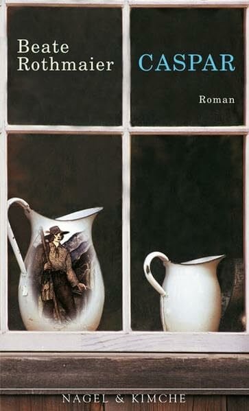 Rothmaier, Beate Caspar: Roman. Ausgezeichnet mit dem Friedrich-Hölderlin-Förderpreis 2006