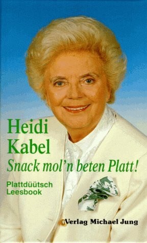Heidi Kabel Snack mol'n beten Platt! Plattdüütsch Leesbook