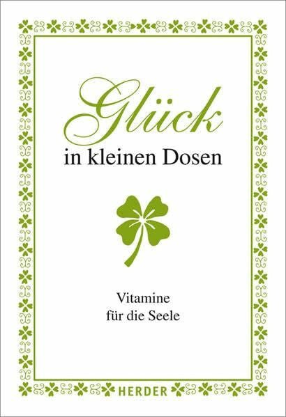 Bergmann, Fabian Glück in kleinen Dosen: Vitamine für die Seele