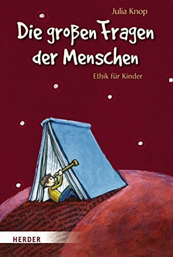 Lange, Katrina Die großen Fragen der Menschen: Ethik für Kinder