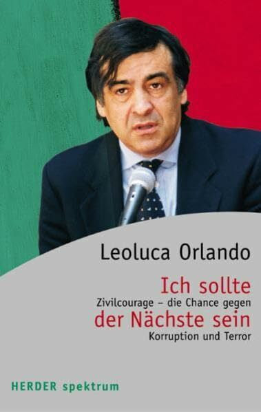 Link, Hans Ich sollte der Nächste sein: Zivilcourage - die Chance gegen Korruption und Terror (HERDER spektrum)