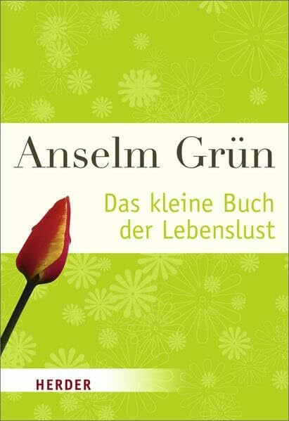 Grün, Anselm Das kleine Buch der Lebenslust (HERDER spektrum)