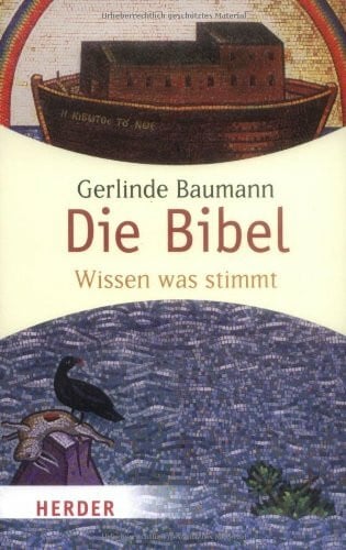 Baumann, Gerlinde Die Bibel: Wissen was stimmt (HERDER spektrum)