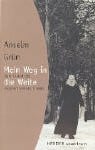 Grün, Anselm Mein Weg in die Weite: Zum Grund des eigenen Lebens finden (HERDER spektrum)