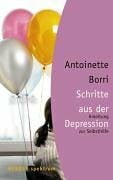 Borri, Antoinette Schritte aus der Depression: Anleitung zur Selbsthilfe (HERDER spektrum)
