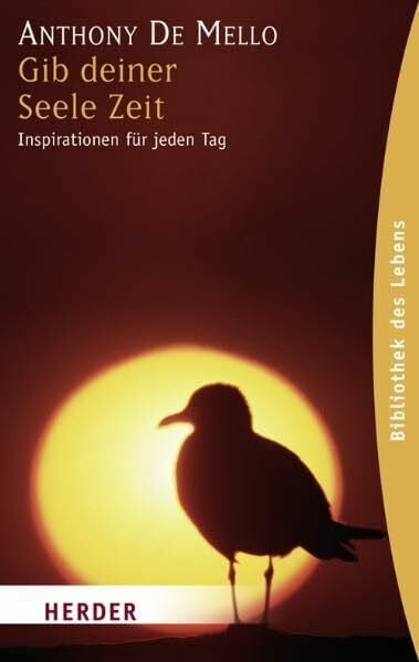 Nayak, Anand Gib deiner Seele Zeit: Inspirationen für jeden Tag (HERDER spektrum)