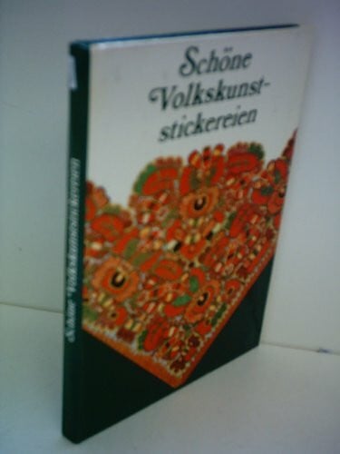 Hrg. Ursula Hennig Schöne Volkskunststickereien. Aus der Textilsammlung des Museums für Kunsthandwerk Dresden