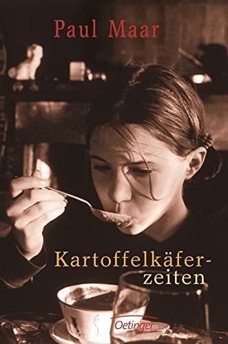 Künster, Doris K. Kartoffelkäferzeiten: Ausgezeichnet mit dem Zürcher Kinderbuchpreis 'La vache qui lit' 1991 und dem Harzburger Eselsohr 1993