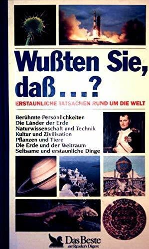 Das Beste-Redaktion Wussten Sie, dass...?. Erstaunliche Tatsachen rund um die Welt