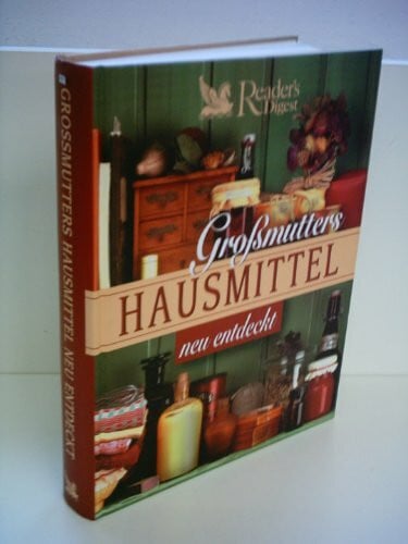Arnsperger Irmela und Annegret [Red.] Diener-Steinherr Grossmutters Hausmittel neu entdeckt