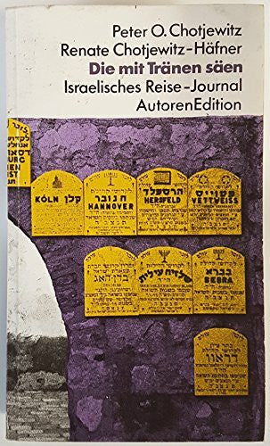 Unknown Die mit Tränen säen. Israelisches Reisejournal
