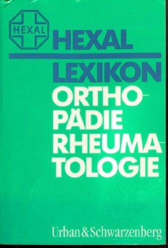Renate Jäckle (Bearbeitung) Hexal Lexikon, Orthopädie, Rheumatologie