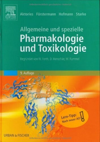 Starke, Klaus Allgemeine und Spezielle Pharmakologie und Toxikologie: Begründet von W. Forth, D. Henschler, W. Rummel