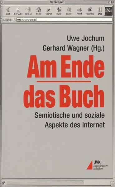 Wagner, Gerhard Am Ende - das Buch: Semiotische und soziale Aspekte des Internet