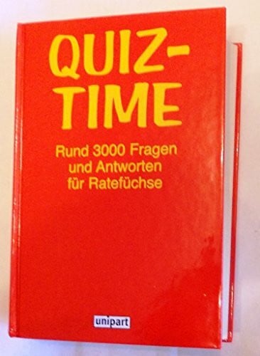 Quiz-Time: Rund 3000 Fragen und Antworten für Ratefüchse