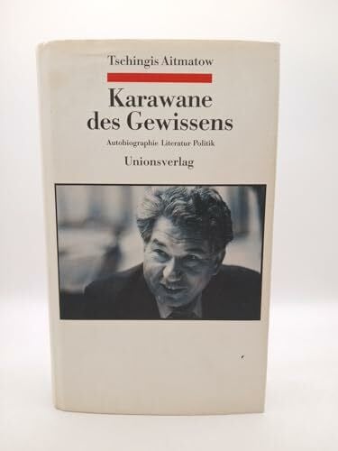 Ajtmatov, Cingiz Karawane des Gewissens. Autobiographie, Literatur, Politik
